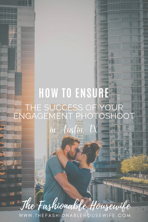 How to Ensure the Success of Your Engagement Photoshoot in Austin