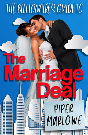 Sneak Peek: The Billionaire’s Guide to The Marriage Deal by Piper Marlowe