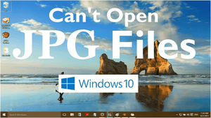 Top Solutions to Windows 10 Can’t Open JPG Files