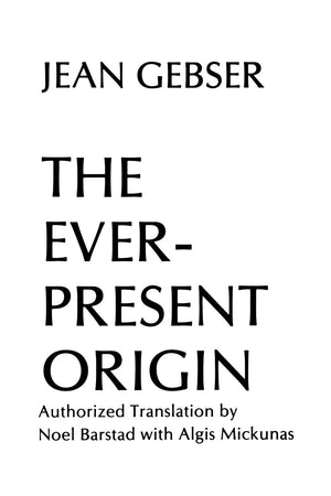 The Ever-Present Origin: Swiss Poet, Philosopher, and Linguist Jean Gebser’s Prescient 1949 Vision for the Evolution of Consciousness