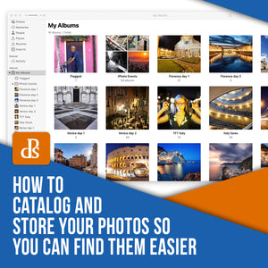 How to Catalog and Store Your Photos so You Can Find them Easier